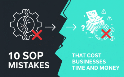 10 SOP Mistakes That Cost Businesses Time and Money